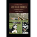 The Complete Guide To Siberian Huskie: A Definitive Approach To Breed, Care, And Train Your Husky Puppy To Be a Well-Behaved Dog; All You Need To Know