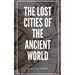 The Lost Cities of the Ancient World