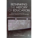 Rethinking the History of Education: Transnational Perspectives on Its Questions, Methods, and Knowledge