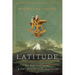 Latitude: The True Story of the World's First Scientific Expedition