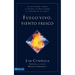 El Fuego vivo, viento fresco: Lo que sucede cuando el Esp��ritu de Dios invade el coraz��n de su pueblo = Fresh Wind, Fres