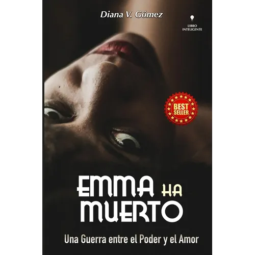 Emma Ha Muerto: Una Guerra entre el Poder y el Amor