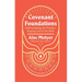Covenant Foundations: Understanding the Promise-Keeping God of the Bible