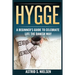 Hygge: A Beginner's Guide To Celebrate Life The Danish Way (Denmark, Simple Things, Mindfulness, Connection, Introduction)