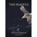 The Seagull: a play by Russian dramatist Anton Chekhov, written in 1895 and first produced in 1896. The Seagull is generally considered to be the firs