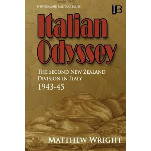 Italian Odyssey: The Second New Zealand Division in Italy 1943-45 - Paperback