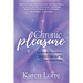Chronic Pleasure: Use the Law of Attraction to Transform Fatigue and Pain Into Vibrant Energy