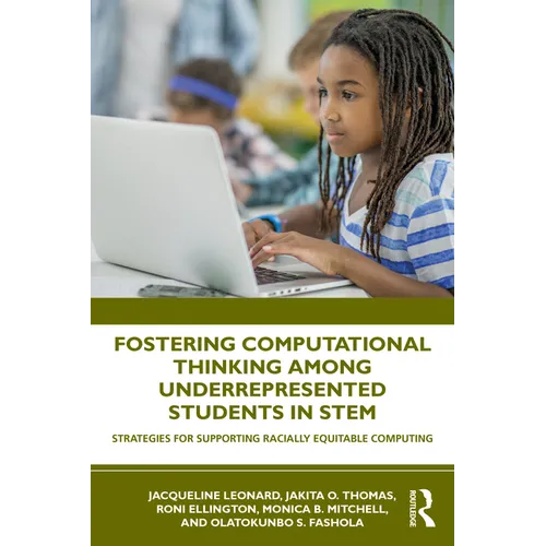 Fostering Computational Thinking Among Underrepresented Students in STEM: Strategies for Supporting Racially Equitable Computing