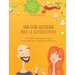 Una guía ilustrada para la autodisciplina: 50 hábitos para lograr un mayor autocontrol, éxito y satisfacción en la vida