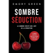 Sombre Séduction: La sombre vérité sur l'art de la séduction, et comment l'exploiter pour être heureux en amour, sexe et relations
