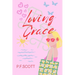 Loving Grace: Often, the greatest pleasures in life come wrapped in the most unforeseen challenges.