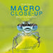 Digital Macro & Close-Up Photography: New Edition