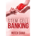 Stem Cell Banking: All You Should Know About