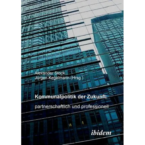Kommunalpolitik der Zukunft: partnerschaftlich und professionell.