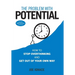 The Problem With Potential: How to Stop Overthinking and Get Out of Your Own Way