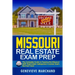 Missouri Real Estate Exam Prep: The Complete Guide to Passing the Missouri AMP Real Estate Salesperson License Exam the First Time!