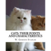 Cats: Their Points and Characteristics: with Curiosities of Cat Life and a Chapter on Feline Elements