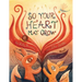So Your Heart May Grow