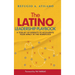 The Latino Leadership Playbook: A Toolkit of Insight to Accelerate Your Impact in the Workplace