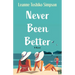 Never Been Better