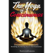 The Yoga of Consciousness: 25 Direct Practices to Enlightenment. Revealing the Missing Keys to Self-Realization