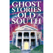 Ghost Stories of the Old South