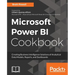 Microsoft Power BI Cookbook: Creating Business Intelligence Solutions of Analytical Data Models, Reports, and Dashboards