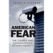 American Fear: The Causes and Consequences of High Anxiety