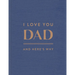 I Love You, Dad: And Here's Why