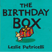 The Birthday Box: (A Fun Tale of Celebrations, Surprises, and Imagination for Babies and Toddlers)
