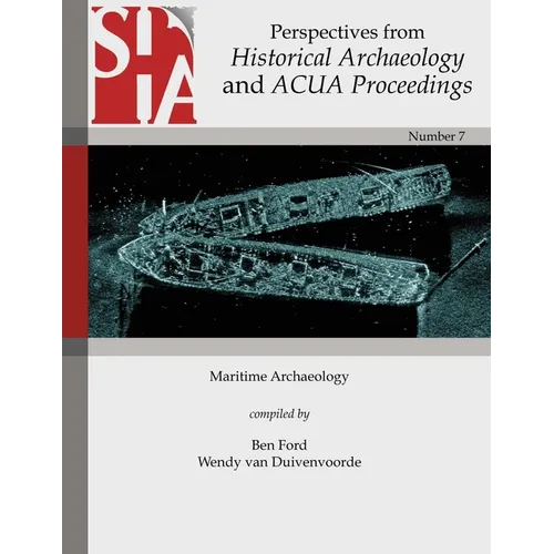 Maritime Archaeology: Perspectives from Historical Archaeology and ACUA Proceedings