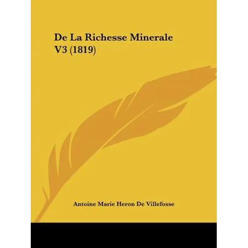 De La Richesse Minerale V3 (1819) - Paperback