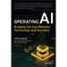 Operating AI: Bridging the Gap Between Technology and Business