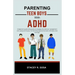 Parenting Teen Boys with ADHD: A beginner's guide with practical strategies for behavior management and coping techniques, for Parenting hyperactive