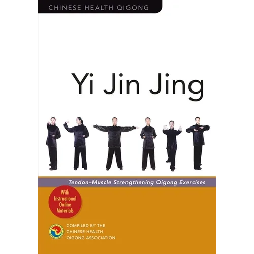 Yi Jin Jing: Tendon-Muscle Strengthening Qigong Exercises