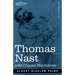 Thomas Nast: His Period and His Pictures