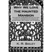 Why We Love the Haunted Mansion: 19th Century Appropriations and the Topic of Death in Modern Gothic Narratives: Edward Gorey, Walt Disney, and Tim Bu