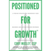Positioned For Growth: A Proven Strategy To Modernize Your Business and Achieve Record Revenues