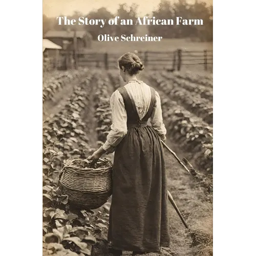 The Story of an African Farm (Annotated)