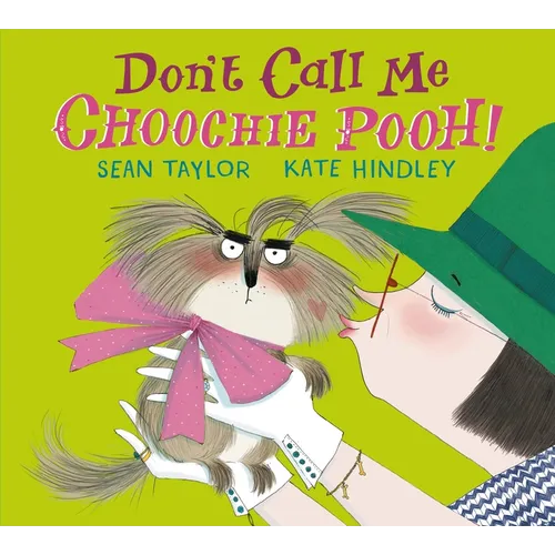 Don't Call Me Choochie Pooh!