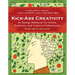 Kick-Ass Creativity: An Energy Makeover for Artists, Explorers, and Creative Professionals