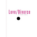 Love/Divorce: Soulmate or Cellmate?