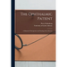 The Ophthalmic Patient: a Manual of Therapeutics and Nursing in Eye Diseases