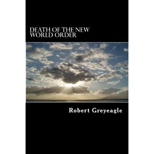 Death of the New World Order: Death throes of the New World Government