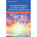 Teaching Resilience and Mental Health Across the Curriculum: A Guide for High School and College Teachers