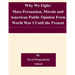 Why We Fight: Mass Persuasion, Morale and American Public Opinion From World War I Until the Present