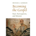Becoming the Gospel: Paul, Participation, and Mission