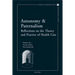 Autonomy & Paternalism: Reflections on the Theory and Practice of Health Care