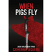 When Pigs Fly: Josie Harjo Book Three