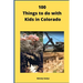 100 Things to do with Kids in Colorado